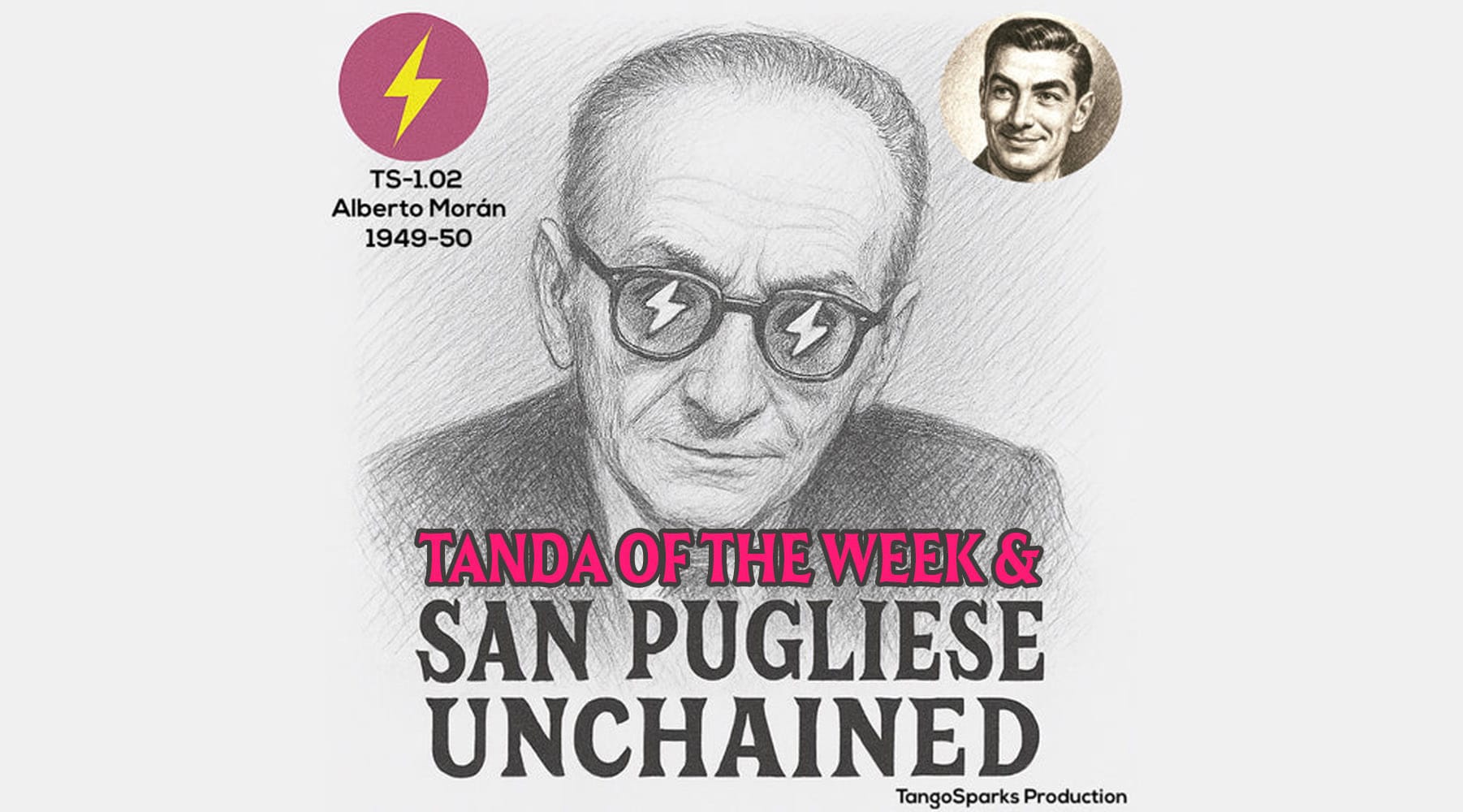 47/2025 Osvaldo Pugliese & Alberto Morán 1949-1950 tanda - TangoSparks