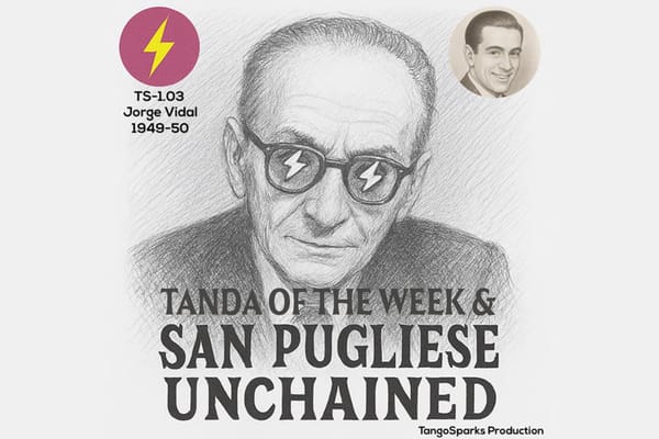 31/2025 TangoSparks release of Osvaldo Pugliese with singer Jorge Vidal